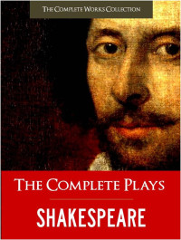Shakespeare William — The Complete Plays (Complete Works Collection)