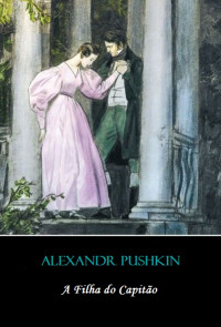 Pushkin Alexandr — A Filha do Capitão