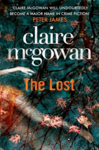 Claire McGowan — The Lost