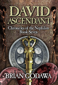Godawa Brian — David Ascendant (Chronicles of the Nephilim #7)