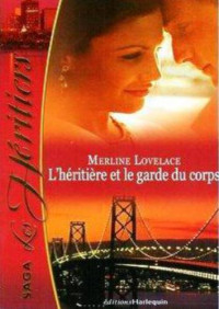 Lovelace Merline — L'heritiere et le garde du corps