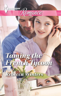 Rebecca Winters — Taming the French Tycoon