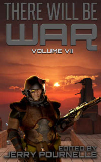 Jerry Pournelle, Harry Turtledove, David Drake, Walter Jon Williams — There Will Be War Volume VII