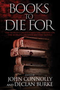 Connolly John; Burke Decan (editor) — Books to Die For: The World's Greatest Mystery Writers on the World's Greatest Mystery Novels