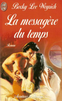 Weyrich, Becky Lee — La messagere du temps