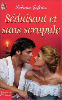Jeffries Sabrina — Séduisant Et Sans Scrupule