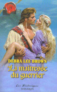 Brown, Debra Lee — La maîtresse du guerrier