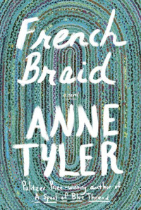 Anne Tyler — French Braid : A novel