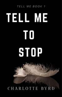 Byrd Charlotte — Tell Me to Stop