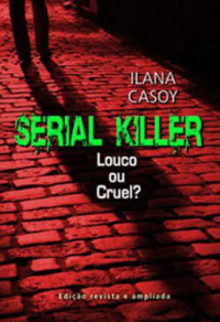 Casoy Ilana — Louco ou cruel