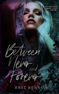 Brit Benson — Between Never and Forever