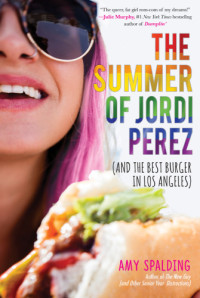Amy Spalding — The Summer of Jordi Perez (And the Best Burger in Los Angeles)