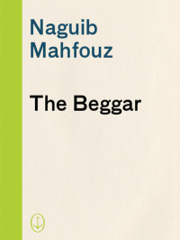 Naguib Mahfouz — The Beggar