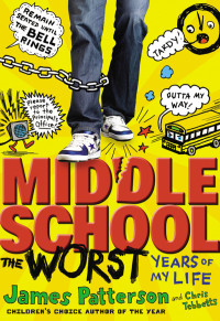 James Patterson, Chris Tebbetts — Middle School: the Worst Years of My Life (Middle School #1)