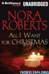 Nora Roberts — All I Want for Christmas
