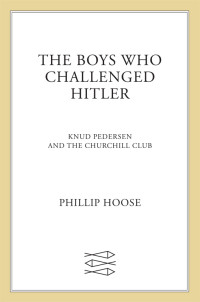 Phillip Hoose — The Boys Who Challenged Hitler