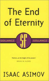 Isaac Asimov — The End Of Eternity