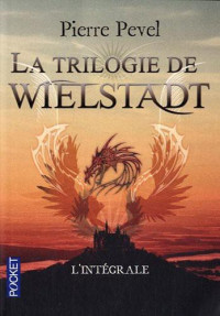Pevel Pierre — La trilogie de wielstadt