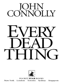 John Connolly — Every Dead Thing - Charlie Parker #01