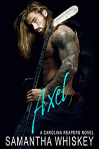 Samantha Whiskey — Axel (Carolina Reapers #1)