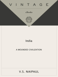 Naipaul, V S — India: A Wounded Civilization