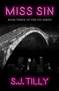S.J. Tilly — Miss Sin - Sin Series - Book 3