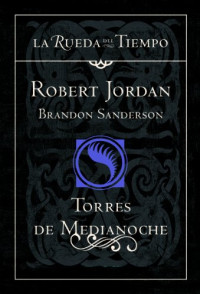 Robert Jordan — (La Rueda del Tiempo 20) Torres de medianoche