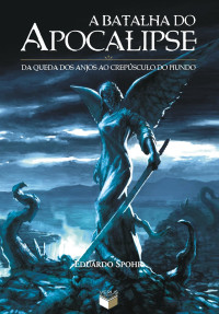 Spohr Eduardo — A Batalha do Apocalipse