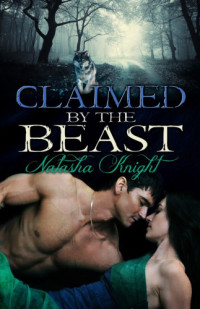 Natasha Knight — Claimed by the Beast