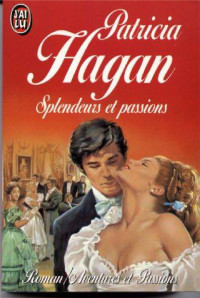 Hagan Patricia — Splendeurs Et Passions