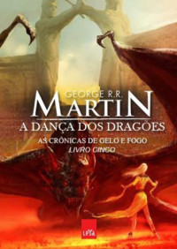 Martin, George R R — A dança dos dragões