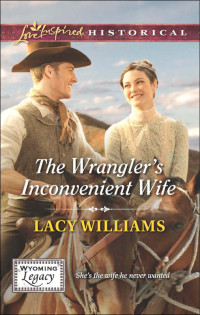 Williams Lacy — The Wrangler's Inconvenient Wife