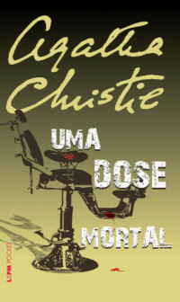 Christie Agatha — Uma Dose Mortal