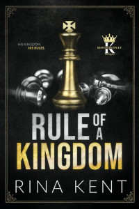 Rina Kent — Rule of a Kingdom