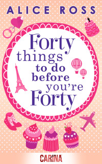 Ross Alice — Forty Things to Do Before You're Forty