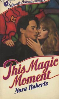Nora Roberts — This Magic Moment