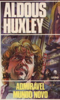 Huxley Aldous — Admiravel Mundo Novo