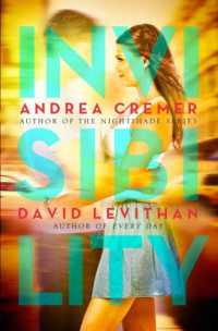 Cremer Andrea; Levithan David — Invisibility