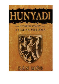 Bán János, Mór Bán — A hadak villáma (Hunyadi 4)