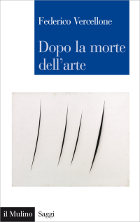 Vercellone Federico — Dopo la morte dell’arte