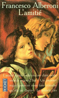 Alberoni Francesco — L'amitié