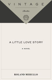 Roland Merullo — A Little Love Story