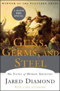 Diamond Jared — Guns, Germs and Steel The Fates of Human Societies