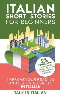Talk in Italian — Italian Short Stories for Beginners