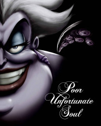 Disney — Poor Unfortunate Soul- A Tale of the Sea Witch - Serena Valentino