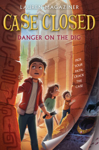 Lauren Magaziner — Case Closed #4: Danger on the Dig