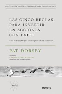 Pat Dorsey — Las cinco reglas para invertir en acciones con éxito