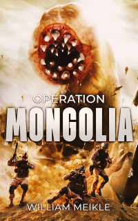 Meikle William — Operation Mongolia
