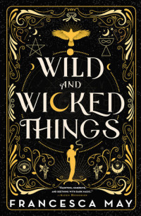 May Francesca — Wild and Wicked Things