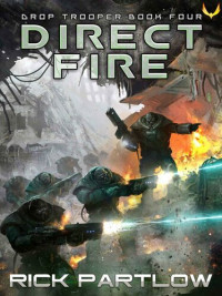 Rick Partlow — Direct Fire (Drop Trooper Book 4)
